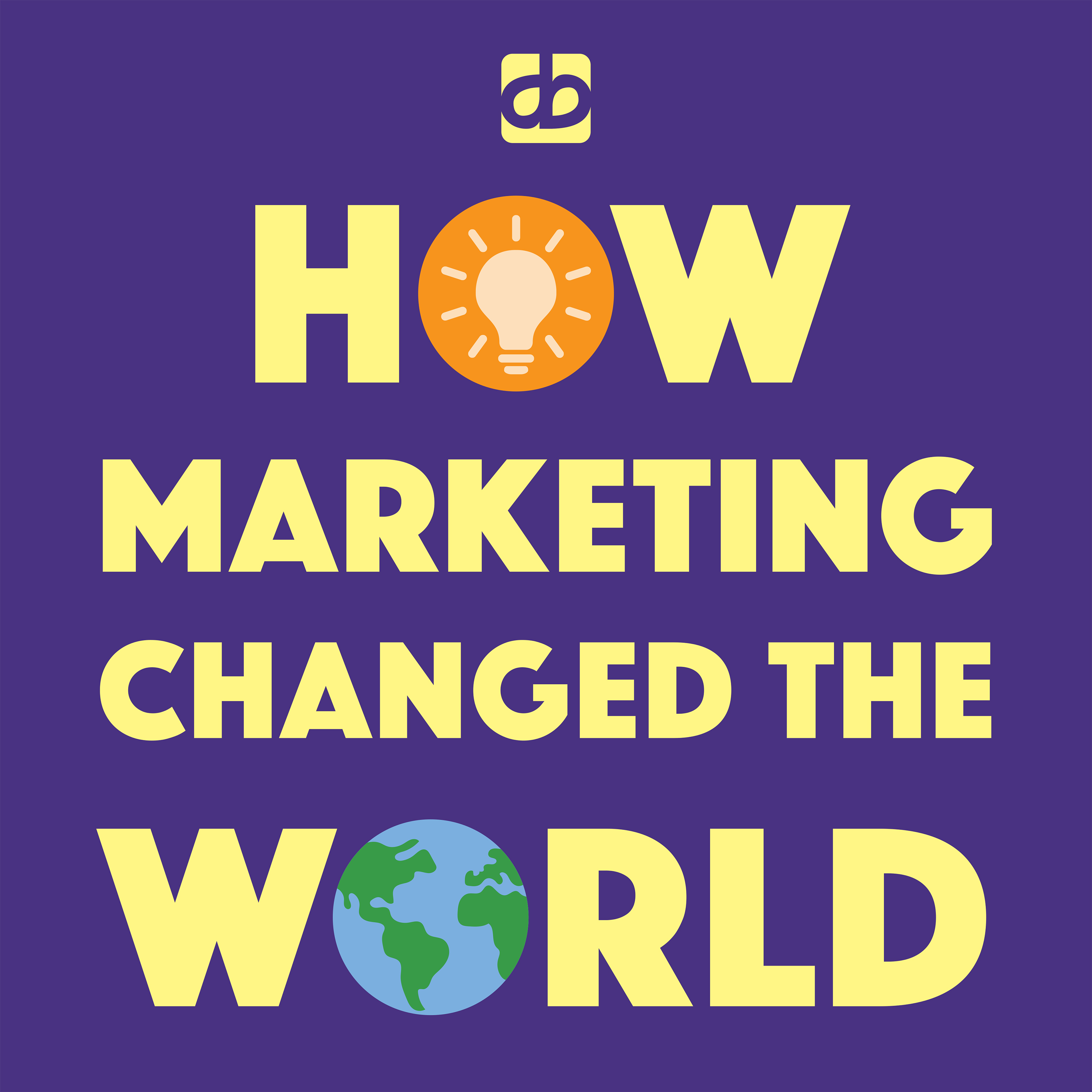 How Marketing Changed the World
